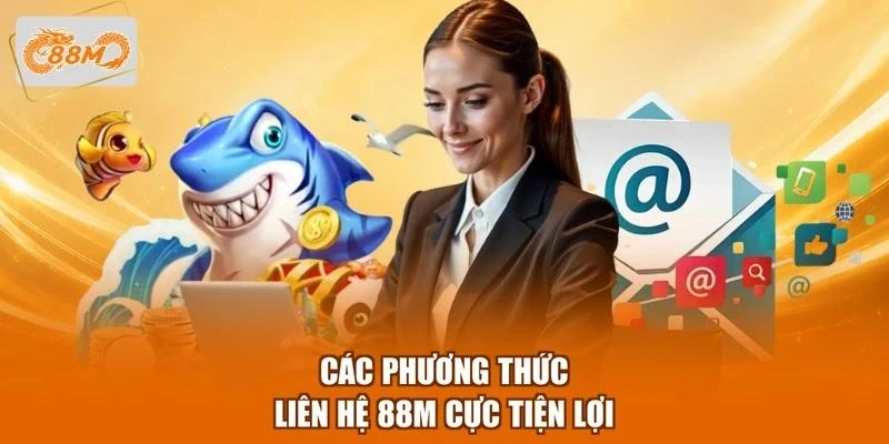 cac-phuong-thuc-lien-he-88m-cuc-tien-loi Các phương thức liên hệ 88M cực tiện lợi
