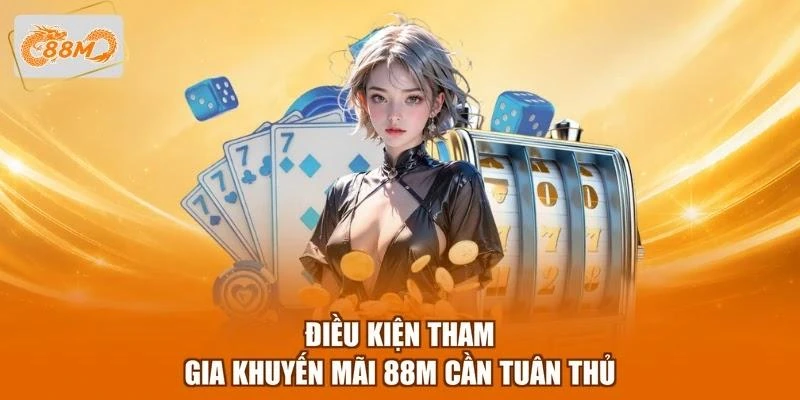 dieu-kien-tham-gia-khuyen-mai-88m-can-tuan-thu Điều kiện tham gia khuyến mãi 88M cần tuân thủ