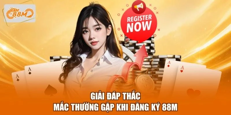 giai-dap-thac-mac-thuong-gap-khi-dang-ky-88m Giải đáp thắc mắc thường gặp khi đăng ký 88M