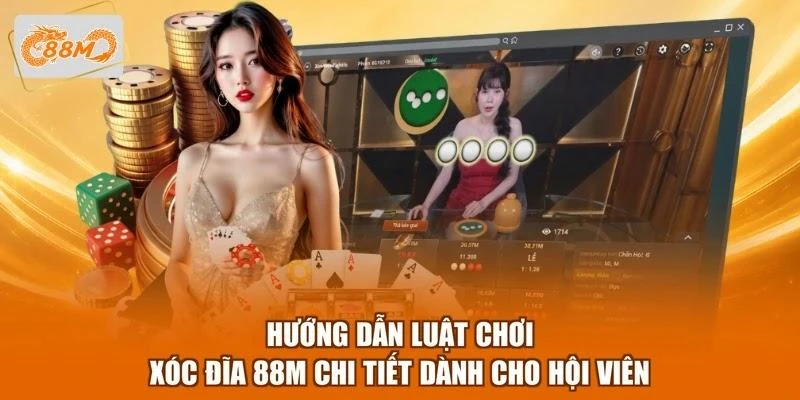 huong-dan-luat-choi-xoc-dia-88m-chi-tiet-danh-cho-hoi-vien Hướng dẫn luật chơi xóc đĩa 88M chi tiết dành cho hội viên