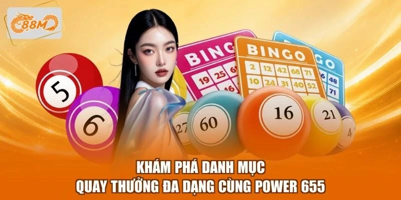 kham-pha-danh-muc-quay-thuong-da-dang-cung-power-655 Khám phá danh mục quay thưởng đa dạng cùng Power 655