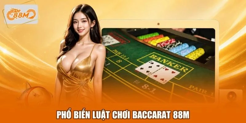 pho-bien-luat-choi-baccarat-88m Phổ biến luật chơi Baccarat 88M