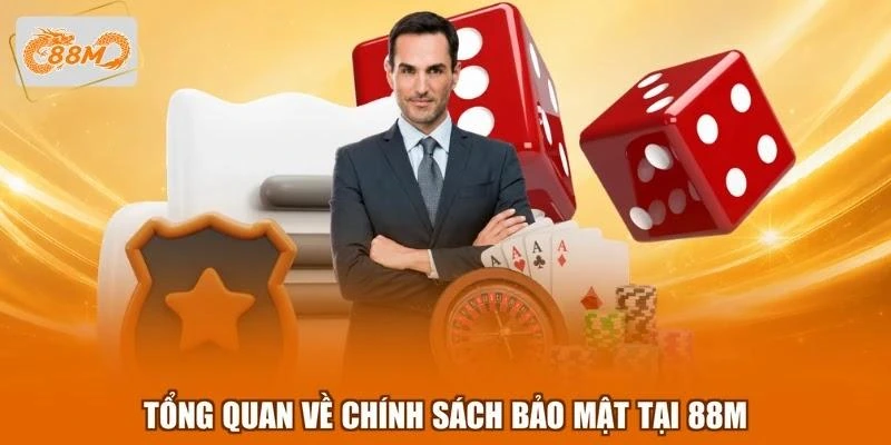 tong-quan-ve-chinh-sach-bao-mat-tai-88m Tổng quan về chính sách bảo mật tại 88M